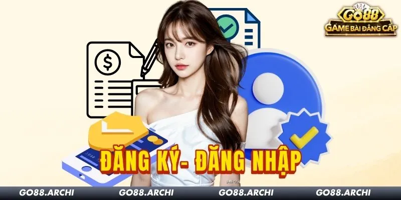 Hướng Dẫn Đăng Ký Đăng Nhập Go88 Chuẩn Dân Chơi Kỳ Cựu