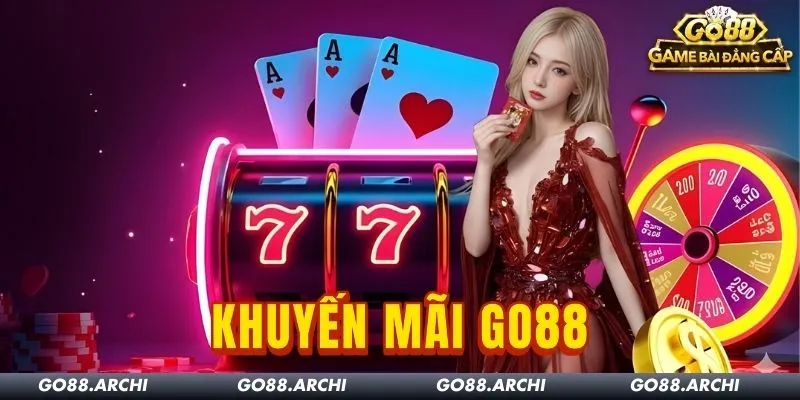 Go88 Khuyến Mãi Mùa Cao Điểm: Cập Nhật Ngay Ưu Đãi Mới