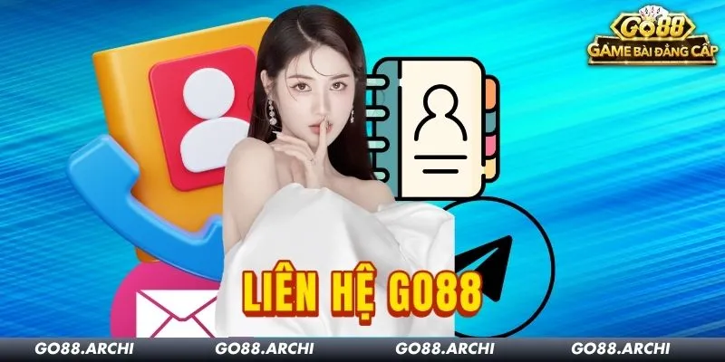 Liên Hệ Go88: Cung Cấp Đa Dạng Kênh Hỗ Trợ Cho Bet Thủ