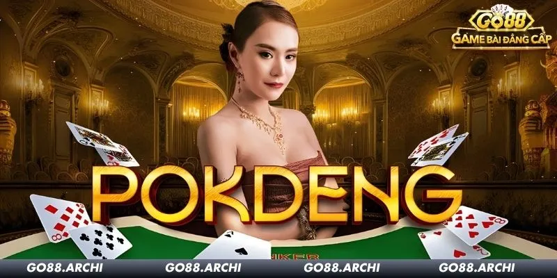 Pok Deng Go88: Ra Mắt Game Bài Thái Lan Nhịp Nhanh, Dễ Thắng