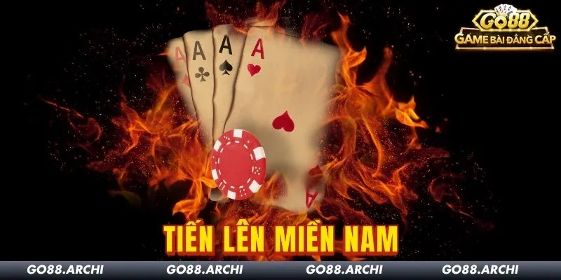 Tiến Lên Miền Nam Go88: Càng Chơi Càng Nhanh Thắng Lớn